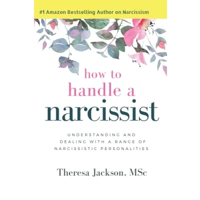 Abbildung von How to Handle a Narcissist: Understanding and Dealing with Range of Narcissistic Personalities (Narcissism emotional Abuse Toolkit: ... heal from abuse, Band 1)