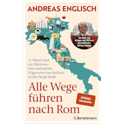 Abbildung von Alle Wege führen nach Rom: 11 Rätsel und ein Minivan eine turbulente Pilgerreise von Südtirol in die Ewige Stadt