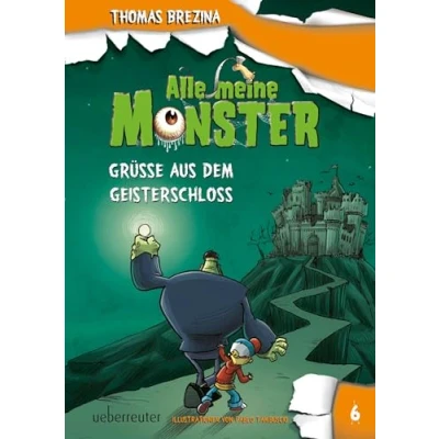 Abbildung von Alle Meine Monster Grüße aus dem Geisterschloss (Alle Monster, Bd. 6)