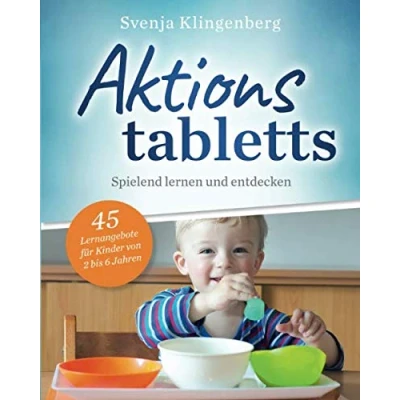 Abbildung von Aktionstabletts: Spielend lernen und entdecken 45 Lernangebote für Kinder von 2 6 Jahren