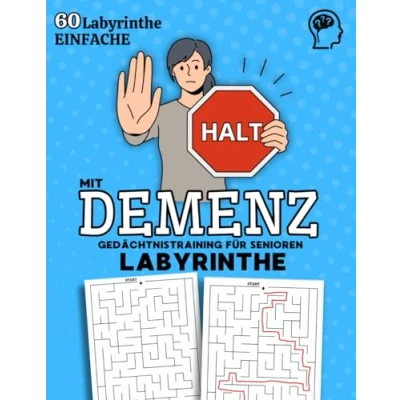 Abbildung von Gedächtnistraining für Senioren mit Demenz: 60 Labyrinthe, Rätsel, Aufgaben Demenzkranke Erwachsene. Gehirnjogging und Demenz Beschäftigung Rätselbuch Rentner, Oma Opa