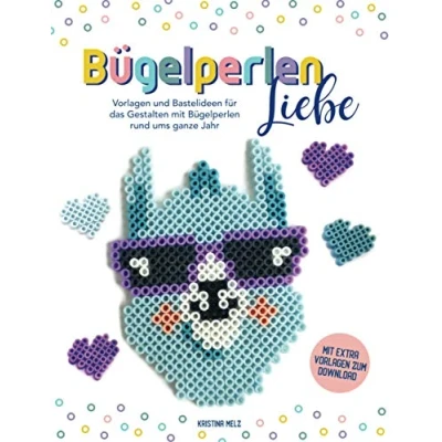 Abbildung von BügelperlenLiebe Vorlagen und Bastelideen für das Gestalten mit Bügelperlen rund ums ganze Jahr: Vorlagenbuch ab 5 Jahren. Bastelideen, Bastelspaß Kinder