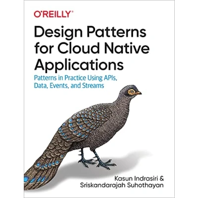 Abbildung von Design Patterns for Cloud Native Applications: in Practice Using Apis, Data, Events, and Streams