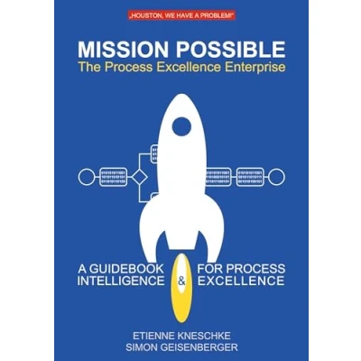 Abbildung von Mission Possible: The PROCESS EXCELLENCE Enterprise: A GUIDEBOOK FOR INTELLIGENCE &amp;