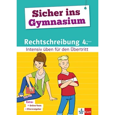 Abbildung von Klett Sicher ins Gymnasium Rechtschreiben 4. Klasse: Intensiv üben für den Übertritt Deutsch