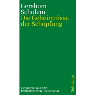 Abbildung von Die Geheimnisse der Schöpfung: Ein Kapitel aus dem kabbalistischen Buche Sohar