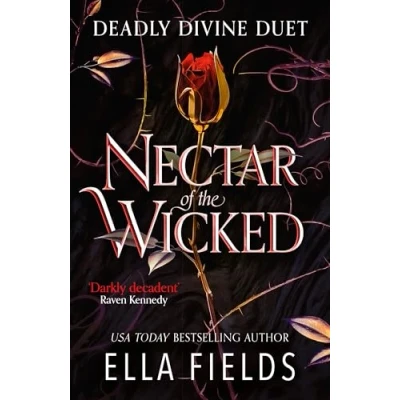 Abbildung von Nectar of The Wicked: hot SUNDAY TIMES BESTSELLING enemies to lovers romance! (Deadly Divine duet)