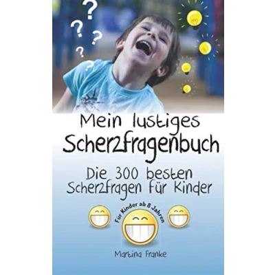 Abbildung von Scherzfragen Kinder ab 8 Jahren: Die 300 besten Scherzfragen! (Kinderwitze, Band 2)