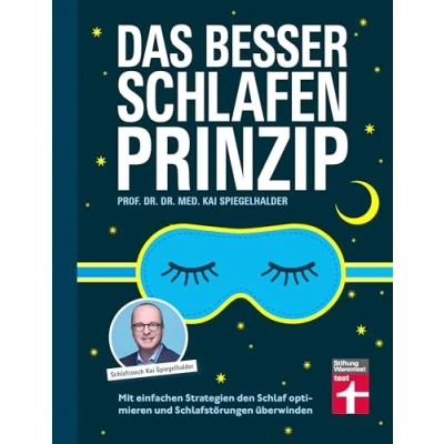 Abbildung von Das Besser Schlafen Prinzip ein Ratgeber für Erwachsene: Mit einfachen Strategien den Schlaf optimieren und Schlafstörungen überwinden