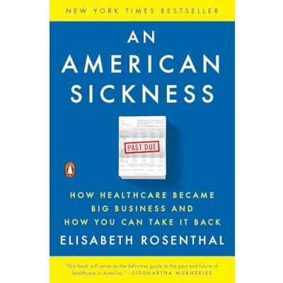Abbildung von An American Sickness: How Healthcare Became Big Business and You Can Take It Back