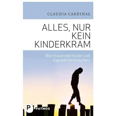 Abbildung von Alles, nur kein Kinderkram: Was trauernde Kinder und Jugendliche brauchen