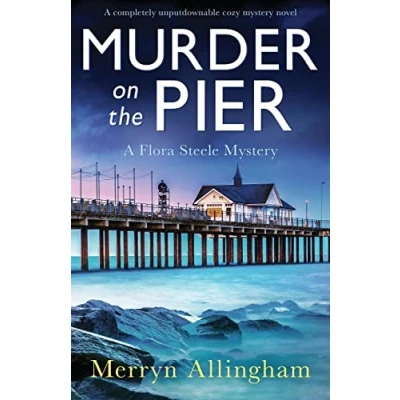Abbildung von Murder on the Pier: A completely unputdownable cozy mystery novel (A Flora Steele Mystery, Band 2)