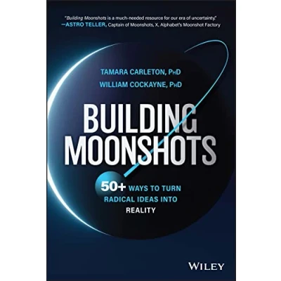 Abbildung von Building Moonshots: 50+ Ways to Turn Radical Ideas into Reality