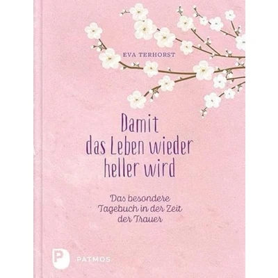 Abbildung von Damit Das Leben wieder heller wird: besondere Tagebuch in der Zeit Trauer