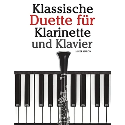 Abbildung von Klassische Duette für Klarinette und Klavier: Anfänger. Mit Musik von Brahms, Vivaldi, Wagner anderen Komponisten