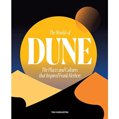 Abbildung von The Worlds of Dune: Places and Cultures that Inspired Frank Herbert