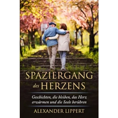Abbildung von Spaziergang des Herzens: Geschichten, die bleiben, das Herz erwärmen und Seele berühren