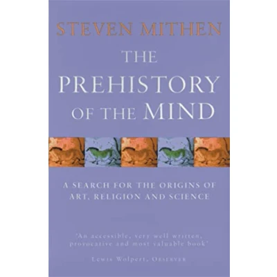 Abbildung von the Prehistory of Mind: A search for origins art, religion and science