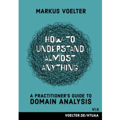 Abbildung von How to Understand Almost Anything: A Practitioner&#039;s Guide Domain Analysis