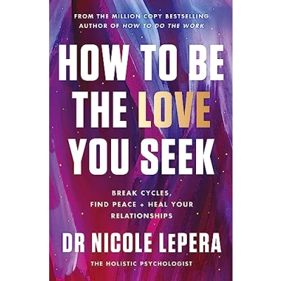 Abbildung von How to Be the Love You Seek: instant Sunday Times bestseller