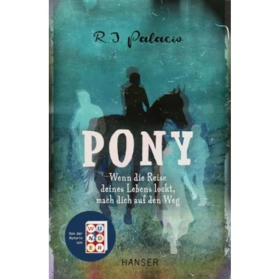 Abbildung von Pony: Wenn die Reise deines Lebens lockt, mach dich auf den Weg von der Autorin &quot;Wunder&quot;