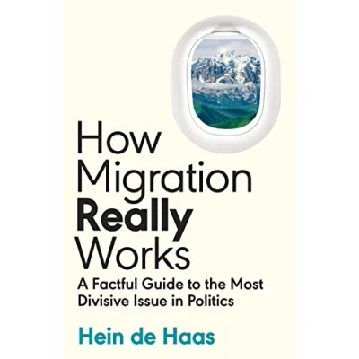 Abbildung von How Migration Really Works: A Factful Guide to the Most Divisive Issue in Politics