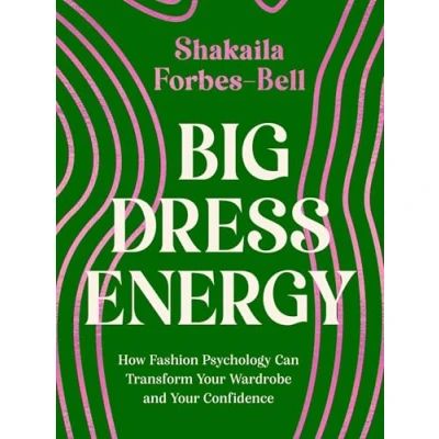 Abbildung von Big Dress Energy: How Fashion Psychology Can Transform Your Wardrobe and Confidence