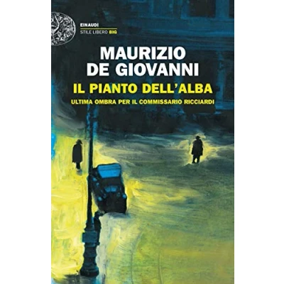 Abbildung von il pianto dell&#039;alba: Ultima ombra per commissario Ricciardi (Einaudi. Stile libero big)