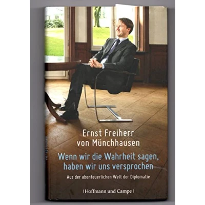 Abbildung von Wenn wir die Wahrheit sagen, haben uns versprochen: Aus der abenteuerlichen Welt Diplomatie