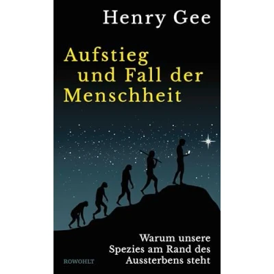 Abbildung von Aufstieg und Fall der Menschheit: Warum unsere Spezies am Rand des Aussterbens steht