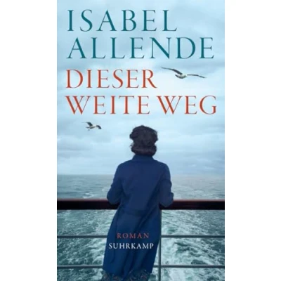 Abbildung von Dieser weite Weg: Roman Von der Autorin des Weltbestsellers »Das Geisterhaus«