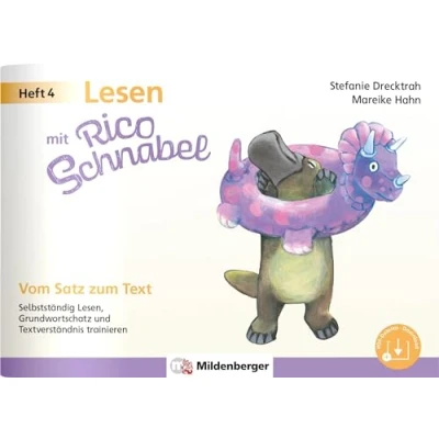 Abbildung von Lesen mit Rico Schnabel, Heft 4: Vom Satz zum Text: Selbstständig Lesen, Grundwortschatz und Textverständnis trainieren (Rico Schnabel: Übungshefte Deutsch)