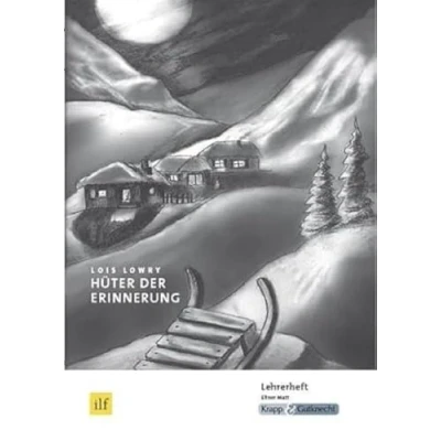 Abbildung von Hüter der Erinnerung Lois Lowry Lehrerheft: Unterrichtsmaterialien, Lösungen, Differenzierung, Heft: Lehrerheft, Differenzierung (Literatur im Unterricht: Sekundarstufe I)