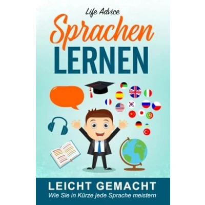Abbildung von Sprachen lernen leicht gemacht: Wie Sie in Kürze jede Sprache meistern