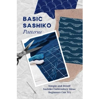 Abbildung von Basic Sashiko Patterns: Simple and Detail Embroidery Ideas Beginners Can Try: Guide Book