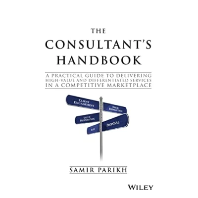 Abbildung von The Consultant&#039;s Handbook: a Practical Guide to Delivering High Value and Differentiated Services in Competitive Marketplace