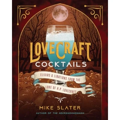 Abbildung von Lovecraft Cocktails: Elixirs &amp; Libations from the Lore of H. P.