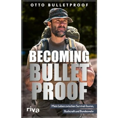 Abbildung von Becoming Bulletproof: Mein Leben zwischen Survival Touren, Bushcraft und Bundeswehr. Die Autobiografie des 7 vs. Wild Gewinners. Das Mindset YouTubers Machers der Warrior Reihe