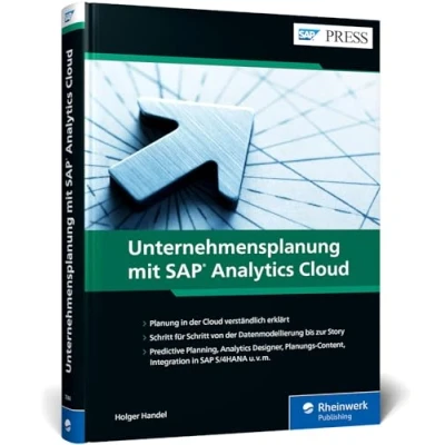 Abbildung von Unternehmensplanung Mit SAP Analytics Cloud: Richtige Entscheidungen treffen: Predictive Planning, Designer, Planungs Content, S/4HANA Integration u. v. m. (SAP PRESS)