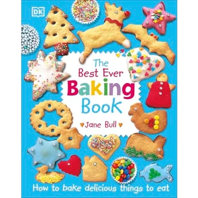 Abbildung von The Best Ever Baking Book: How to Bake Delicious Things Eat (DK&#039;s Cook Books)