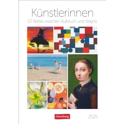 Abbildung von Künstlerinnen Wochen Kulturkalender 2025 53 Werke zwischen Aufbruch und Wagnis: Berühmte Frauen ihre Kunstwerke in einem beeindruckenden ... Kunstbegeisterte! (Wochenplaner Harenberg)