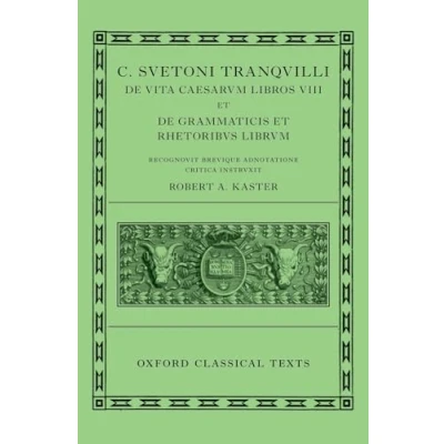 Abbildung von Lives of the Caesars &amp; On Teachers Grammar and Rhetoric (C. Suetoni Tranquilli De uita Caesarum libri VIII et grammaticis rhetoribus liber) (Oxford Classical Texts)
