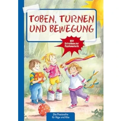 Abbildung von Toben, Turnen &amp; Bewegung (Die Praxisreihe für Kindergarten und Kita)