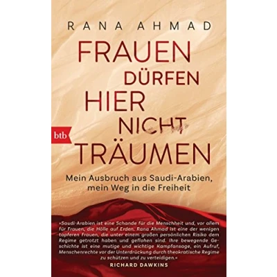 Abbildung von Frauen dürfen hier nicht träumen: mein Ausbruch aus Saudi Arabien, Weg in die Freiheit