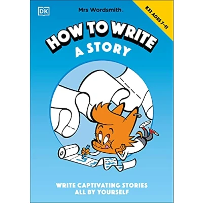 Abbildung von Mrs Wordsmith How To Write A Story, Ages 7 11 (Key Stage 2): Captivating Stories All By Yourself