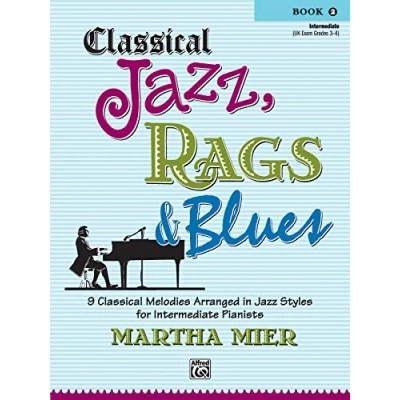 Abbildung von Classical Jazz, Rags &amp; Blues, Book 2: 9 Melodies Arranged in Jazz Styles for Intermediate Pianists