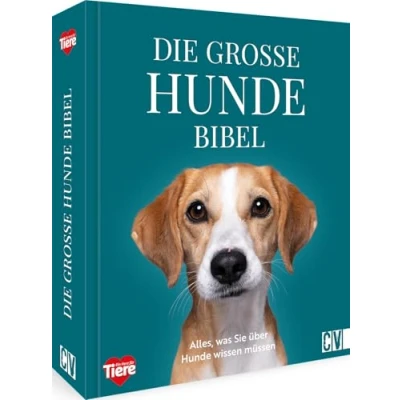 Abbildung von Die große Hundebibel: Alles, was Sie über Hunde wissen müssen
