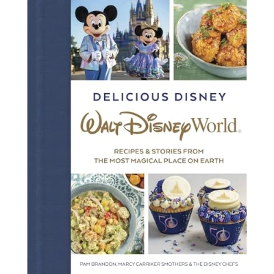 Abbildung von Delicious Disney: Walt Disney World: Recipes &amp; Stories from The Most Magical Place on Earth