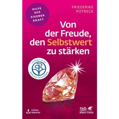Abbildung von Von der Freude, den Selbstwert zu stärken (Fachratgeber Klett Cotta, Bd.): Hilfe aus eigener Kraft Cotta: Kraft)