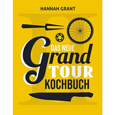 Abbildung von Das neue Grand Tour Kochbuch 2.0: (Band 2 mit komplett neuen Rezepten und Interviews)